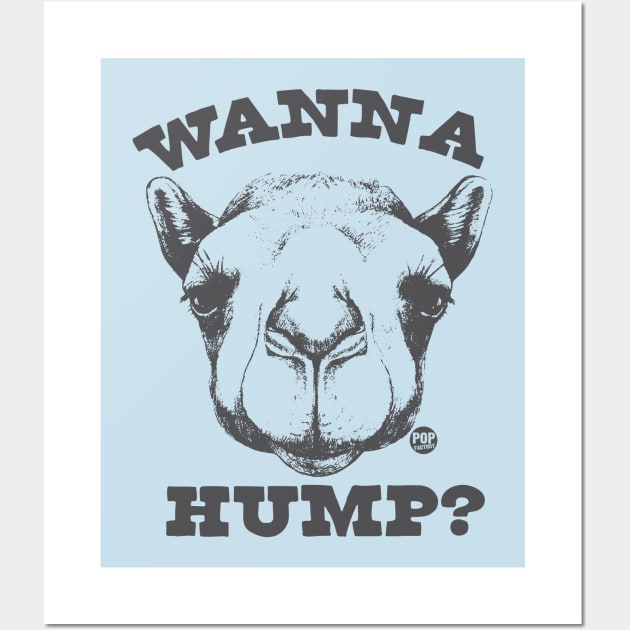 WANNA HUMP Wall Art by toddgoldmanart